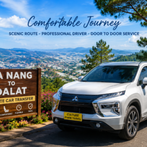 Da Nang to Dalat private car- Culture Pham Travel